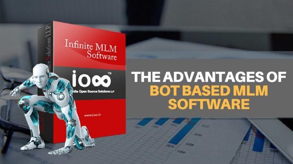 The Advantages of Bot Based MLM Software