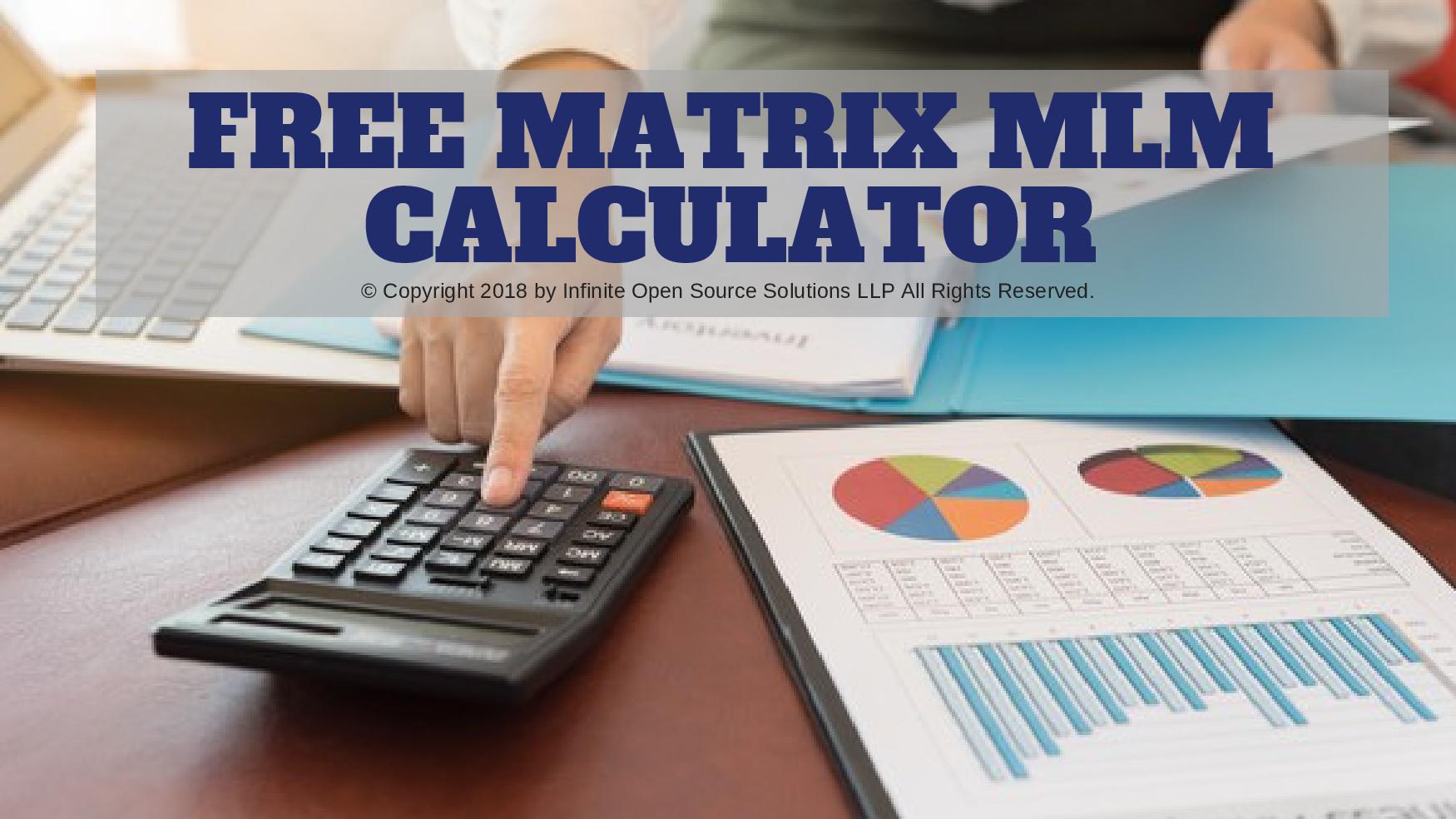 Matrix MLM Calculator is Live Now