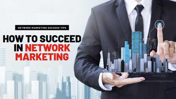 How to succeed in Network Marketing Business