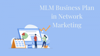 Need of MLM Business Plan in Network Marketing Business