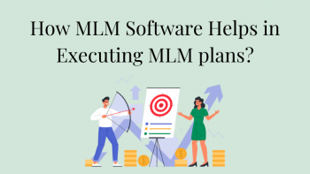 How MLM Software Helps in Executing MLM plans