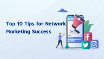 Top 10 Tips for Network Marketing Success